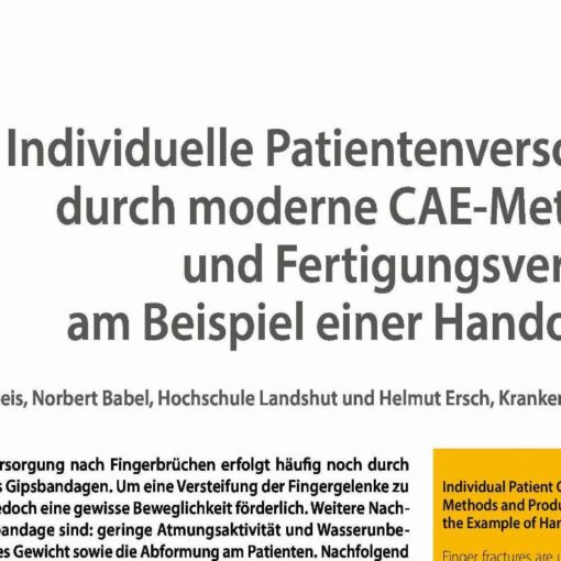 Individuelle Patientenversorgung durch moderne CAE-Methoden und Fertigungsverfahren am Beispiel einer Handorthese