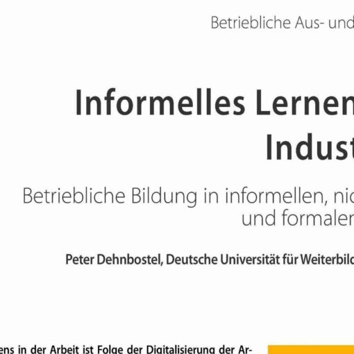Informelles Lernen in der Industrie 4.0 Betriebliche Bildung in informellen, nichtformalen und formalen Kontexten