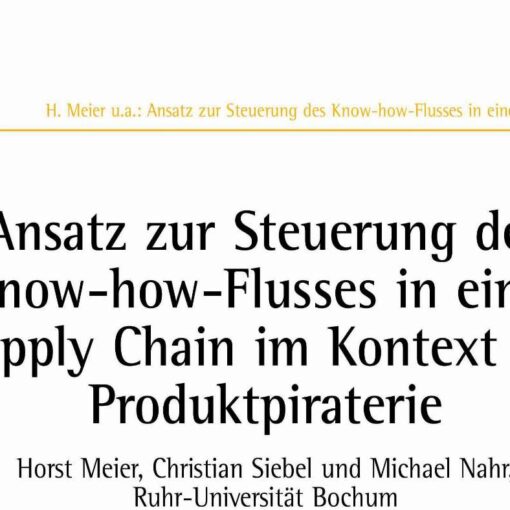 Ansatz zur Steuerung des Know-how-Flusses in einer Supply Chain im Kontext der Produktpiraterie