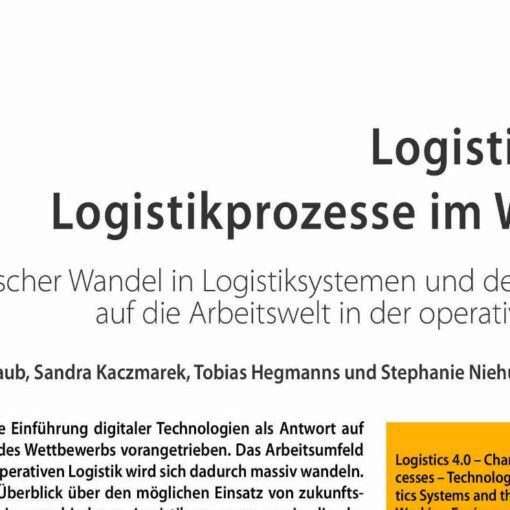 Logistics 4.0 - Changing Logistics Processes - Technological Changes in Logistics Systems and their Influence on the Working Environment in the Operative Logistics