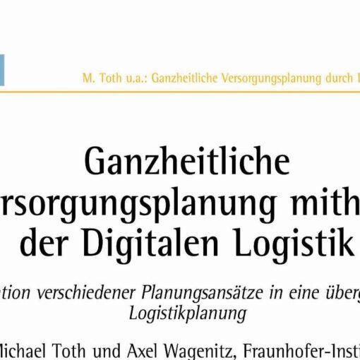 Ganzheitliche Versorgungsplanung mithilfe der Digitalen Logistik