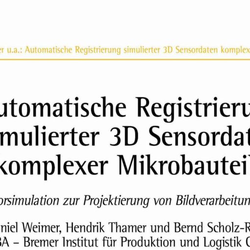 Automatische Registrierung simulierter 3D Sensordaten komplexer Mikrobauteile