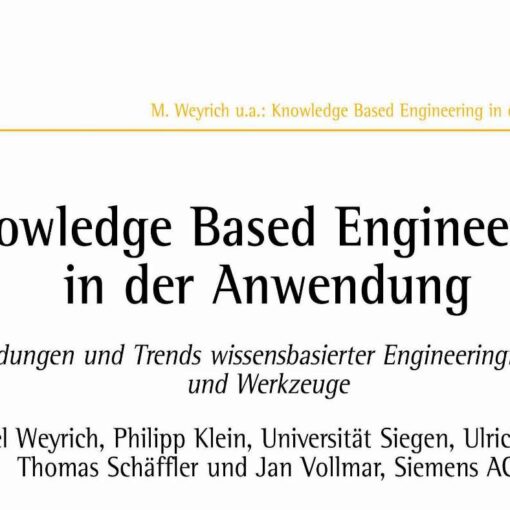Knowledge Based Engineering in der Anwendung