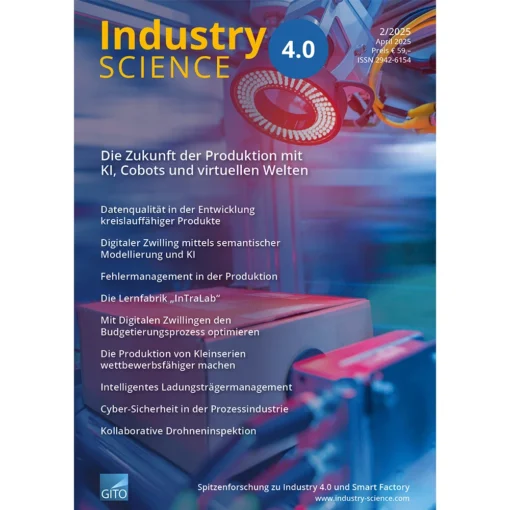 Industry 4.0 Science 2/2025 Print-Ausgabe (Deutsch)