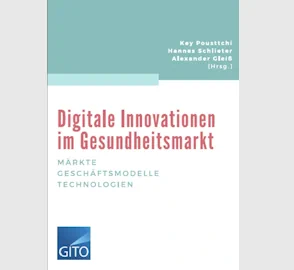 Digitale Innovationen im Gesundheitsmarkt: Märkte – Geschäftsmodelle – Technologien
