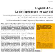 Logistics 4.0 – Changing Logistics Processes – Technological Changes in Logistics Systems and their Influence on the Working Environment in the Operative Logistics