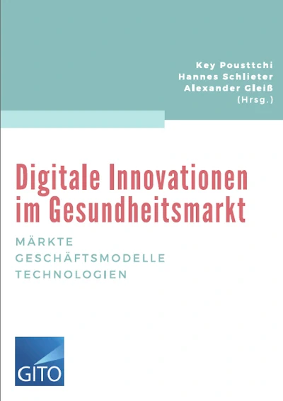 Digitale Innovationen im Gesundheitsmarkt: Märkte – Geschäftsmodelle – Technologien