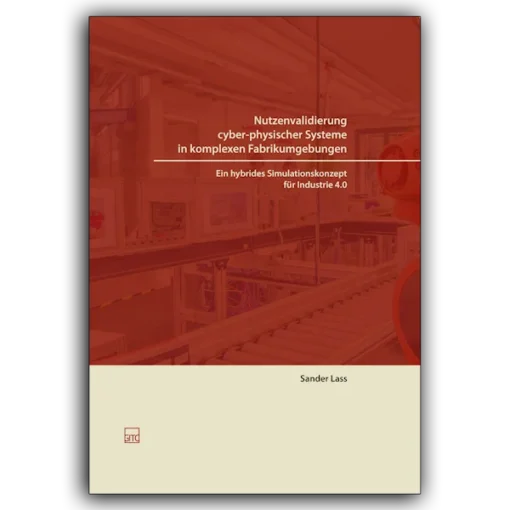 Nutzenvalidierung cyber-physischer Systeme in komplexen Fabrikumgebungen